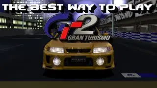 The BEST Way To Play Gran Turismo 2