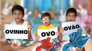 DESAFIO: OVINHO, OVO OU OVÃO