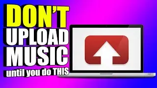 Do THIS Before Uploading Music To YouTube
