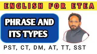 Phrases and Types | English for ETEA || ETEA Past Papers | CT, PST,SST