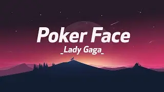Lady Gaga - Poker Face (Lyrics)