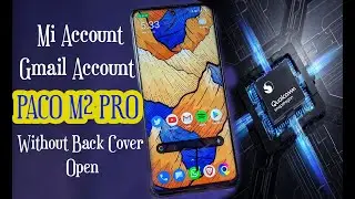 Poco M2 Pro Mi Account + Gmail Account (FRP) Remove  Bypass MIUI 12.5  edl without back cover open |