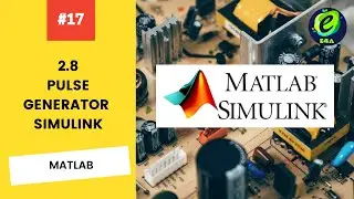 2.8 Pulse generator | MATLAB Tutorial | FLYBACK CONVERTER DESIGN