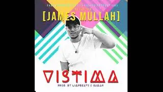 James Mullah - Vistima prod by Limp Beats & Dj Man 593