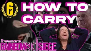 How to (hard) Carry - Rainbow Six Siege