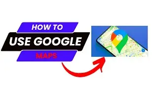 How to use Google maps