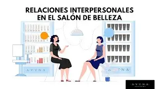 Relaciones interpersonales en el salón de belleza