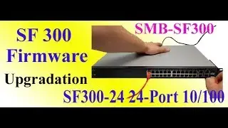 cisco SF300-24 port switch firmware upgrade