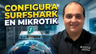 Configurar VPN Surfshark en Routers Mikrotik - Paso a Paso