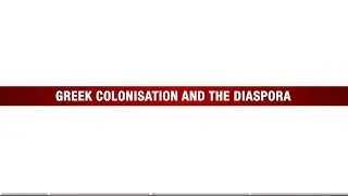 Greek Colonisation and the Diaspora