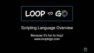 LoopToGo   Scripting language Overview