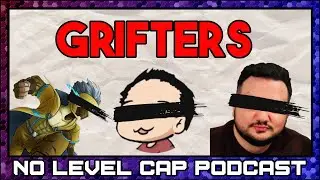 Grifters Have RUINED Gaming Discussion | No Level Cap Podcast 