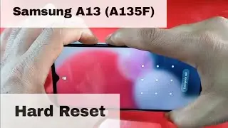 Samsung  A13 (SM- A135F) Hard Reset |Samsung A 13 | password |Pattern | PIN Latest security | 2023