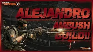 😱This NEW Alejandro Ambush Build DELETES Everything! | Division 2 2026