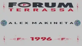 𝗙𝗢𝗥𝗨𝗠 𝗧𝗲𝗿𝗿𝗮𝘀𝘀𝗮 [𝟭𝟵𝟵𝟲] - 𝗔𝗹𝗲𝘅 𝗠𝗮𝗸𝗶𝗻𝗲𝘁𝗮