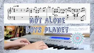 Not Alone- Boys Planet Piano Cover / Tutorial / Sheet