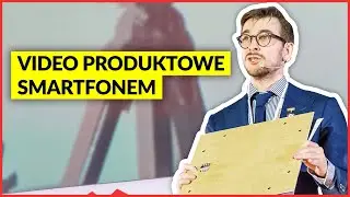 Jak tworzyć foto i video produktowe smartfonem - Michał Matysiak