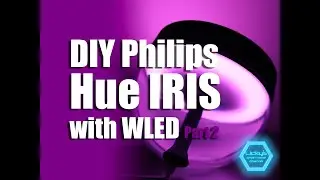DIY Philips Hue Iris - part 2