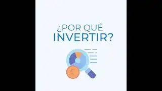 ¿Por qué invertir?