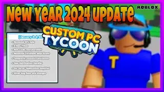 NEW YEAR 2024 UPDATE IN CUSTOM PC TYCOON! - Roblox