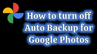 how to turn off backup Google photos on Android phone