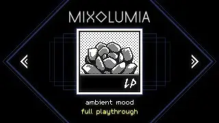 Ambient Mood - Mixolumia Playthrough