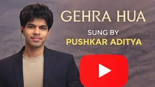 Non skilled singer l Gehra hua l Pushkar Aditya 