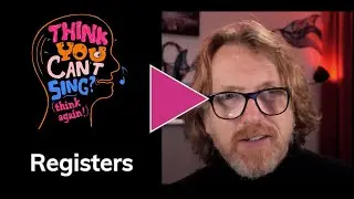 "Think You Can't Sing? Think Again!" free resources: Registers