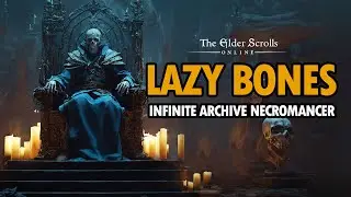 ESO - LAZY BONES INFINITE ARCHIVE Edition! - One Bar Necromancer Build! - Update 40