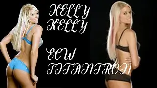 Kelly Kelly Sexy ECW Custom Titantron