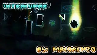 Geometry Dash | Ultralunar by MrLorenzo & More