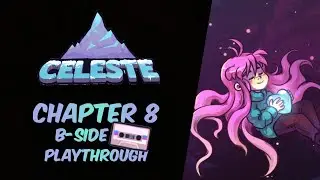 Celeste Chapter 8 B-side Playthrough
