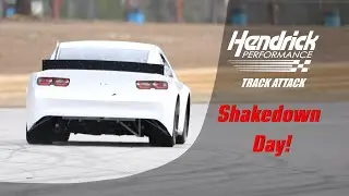 Hendrick Track Attack Shakedown Day!