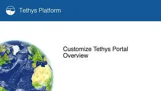 08.01 Customize Tethys Portal Overview