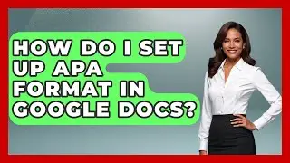 How Do I Set Up APA Format In Google Docs? - High School Toolkit