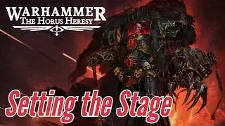 Why is this so important? - The Horus Heresy Made Easy: Part 1