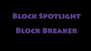 Block Spotlight - Block Breaker
