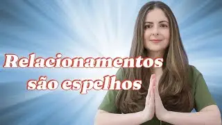 Relacionamentos são espelhos, eles revelam sua verdadeira face a você mesmo. (áudio)