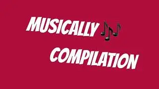 Musically Compilation