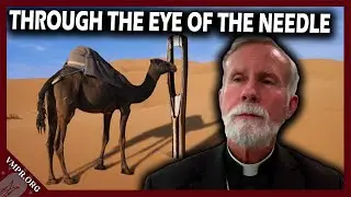Through the Eye of the Needle | Gospel Reading with Bishop Strickland