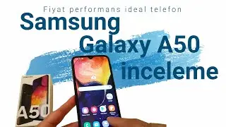 Samsung Galaxy A50 inceleme