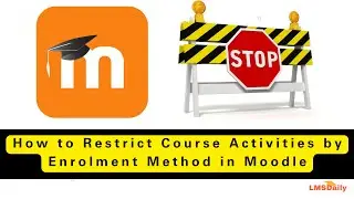 Moodle Teachers - How to restrict course activities based on enrolment method 