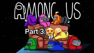 Among US Part 3 GamePlay Walkthrough (No Commentary)