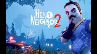 Hello Neighbor 2 / Пош*л ты сосед №2