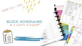 BLOCK SCHEDULING in a Happy Planner + How-to & Tips
