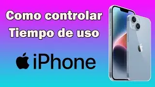 Como controlar el iPhone de mi hijo y como poner una contraseña para tiempo de uso en iPhone