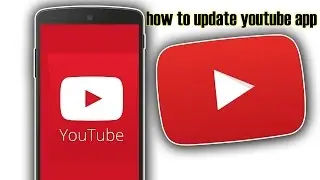 how to update youtube app on android phone
