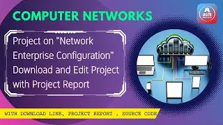 Download Network Enterprise Configuration Project with source code and project report | A2IT Online|