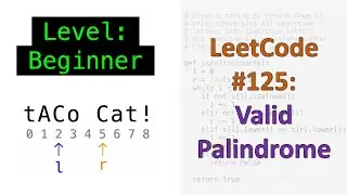 LeetCode #125: Valid Palindrome | Beginner's Programming Interview