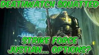 Goodbye Deathwatch... Hello Strike Force Justian?